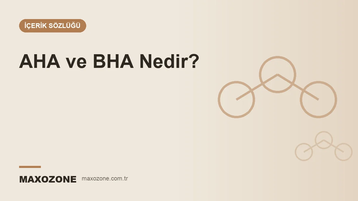 AHA ve BHA Nedir? Haftada Kaç Kez Kullanılır, Hangi İçeriklerle Birlikte Kullanılmaz? kapak görseli