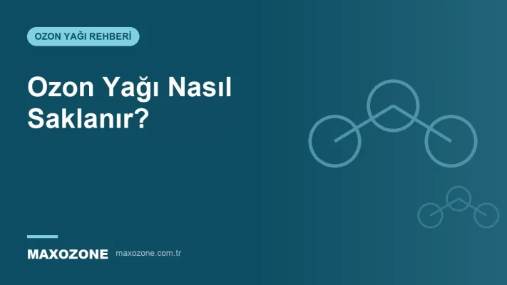 Ozon Yağı Nasıl Saklanır? kapak görseli