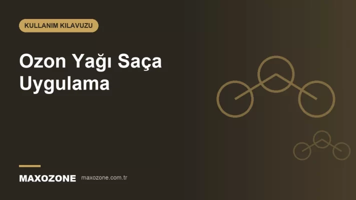 Ozon Yağı Saça Nasıl Uygulanır? Saçlı Deri İçin Kullanım Rehberi kapak görseli