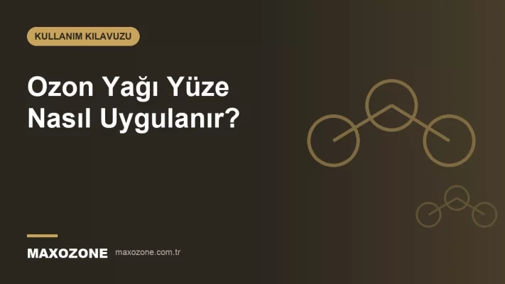 Ozon Yağı Yüze Nasıl Uygulanır? kapak görseli