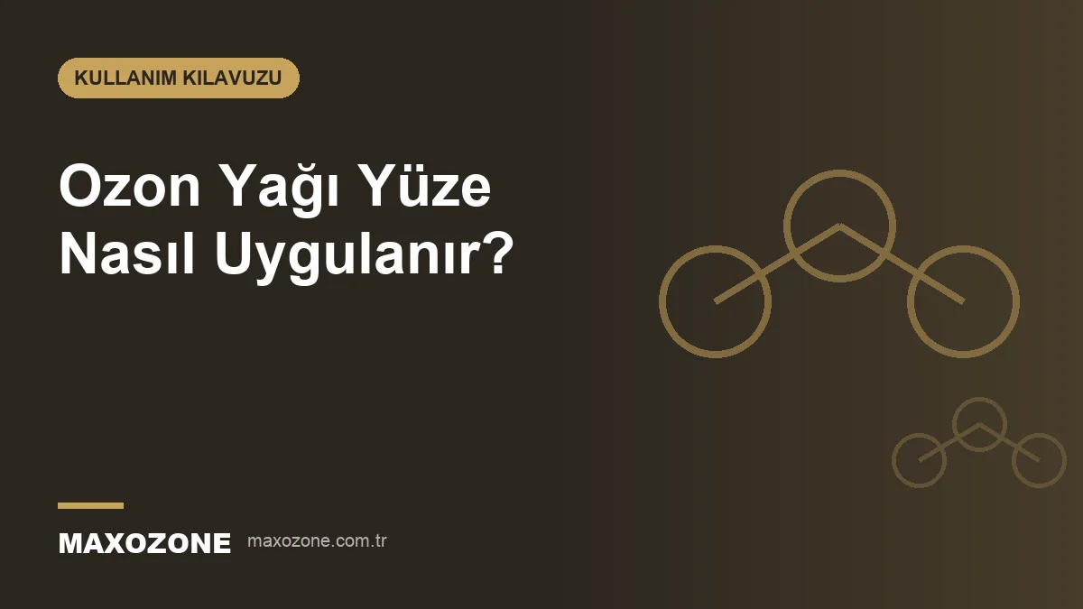 Ozon Yağı Yüze Nasıl Uygulanır? kapak görseli