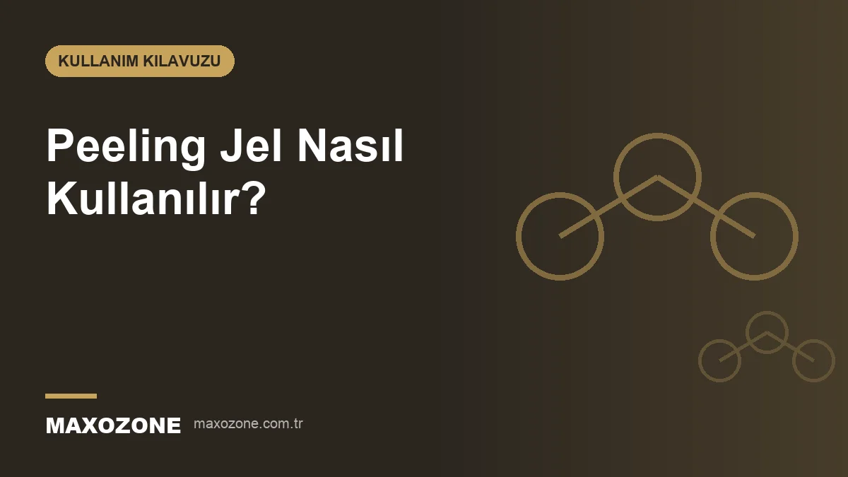 Peeling Jel Nasıl Kullanılır? Haftada Kaç Kez, Kaç Dakika Bekletilir? kapak görseli